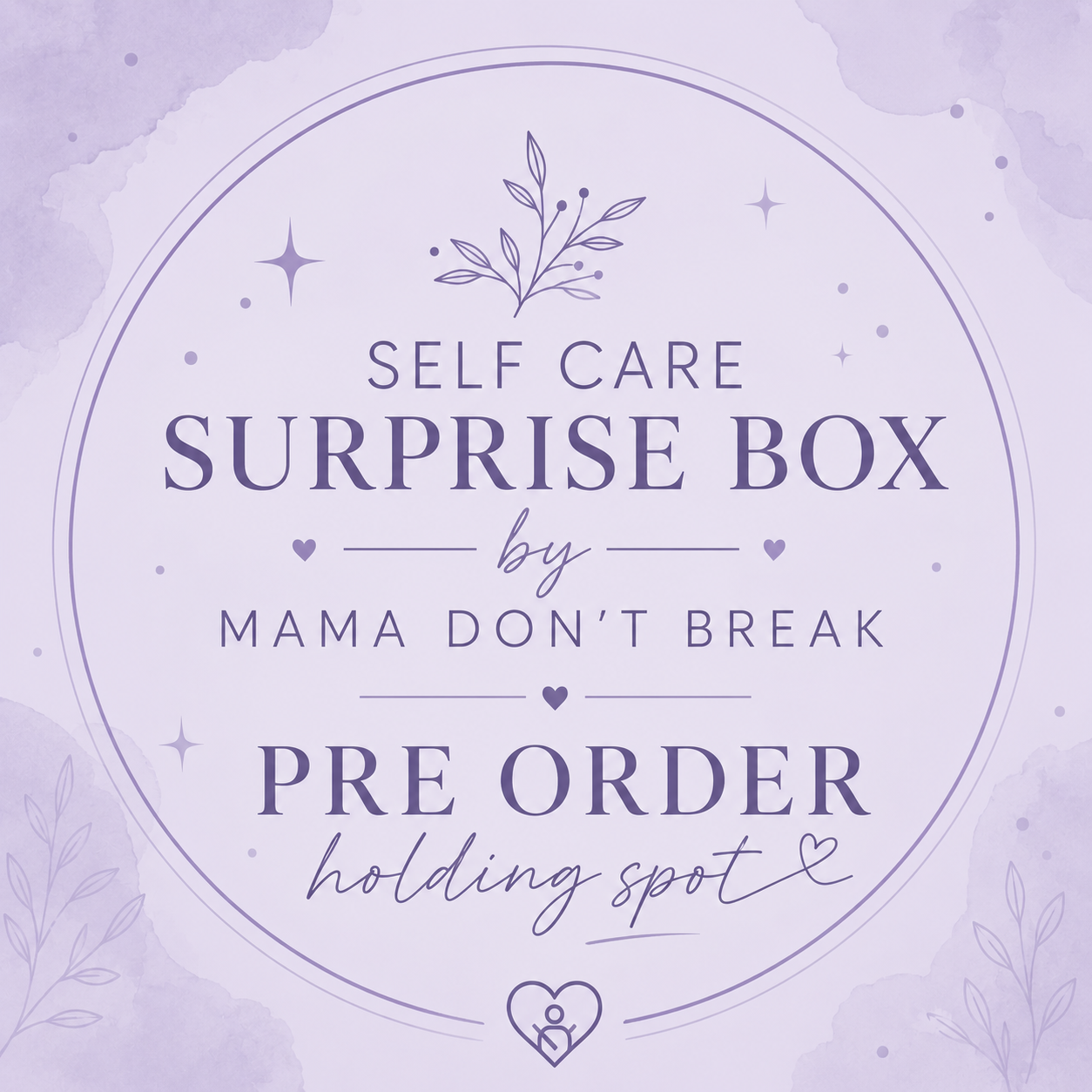 The Self Care Surprise Box by Mama Don’t Break